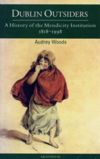 Book - "Dublin Outsiders: A History of the Mendicity Institution, 1818 - 1998"